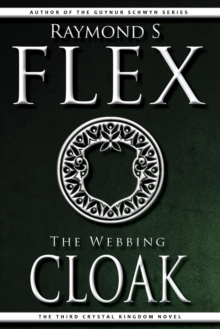 Webbing Cloak: The Third Crystal Kingdom Novel