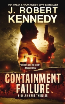 Containment Failure : Dylan Kane Thrillers, #2