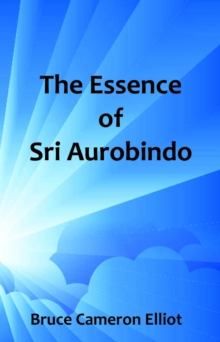 Essence of Sri Aurobindo