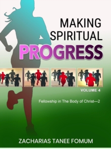 Making Spiritual Progress (Volume Four) : Making Spiritual Progress, #10