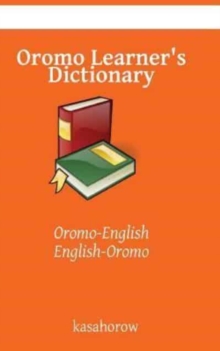 Oromo Learner's Dictionary : Oromo-English, English-Oromo
