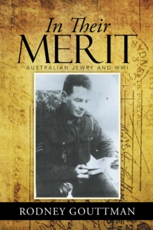 In Their Merit : Australian Jewry and Wwi