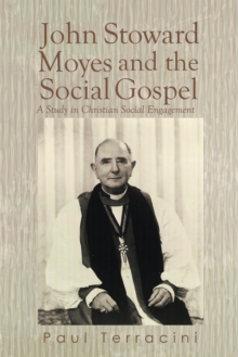 John Stoward Moyes and the Social Gospel : A Study in Christian Social Engagement