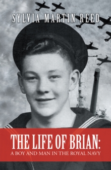 The Life of Brian: a Boy and Man in the Royal Navy