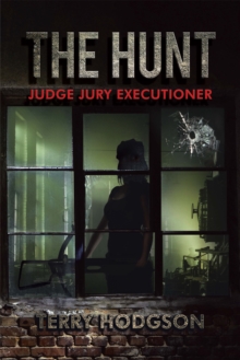 The Hunt : Judge Jury Executioner