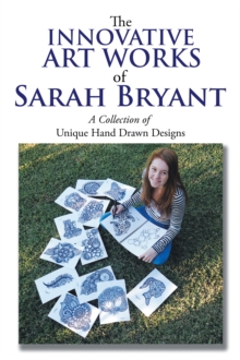 The Innovative Art Works of Sarah Bryant : A Collection of Unique Hand Drawn Designs