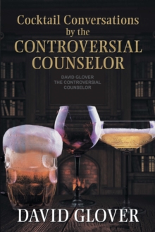 Cocktail Conversations by the Controversial Counselor