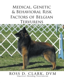 Medical, Genetic & Behavioral Risk Factors of Belgian Tervurens