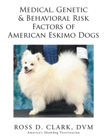 Medical, Genetic & Behavioral Risk Factors of American Eskimo Dogs