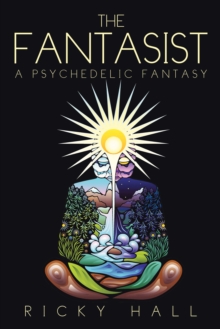 The Fantasist : A Psychedelic Fantasy