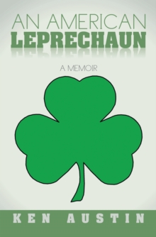 An American Leprechaun : A Memoir