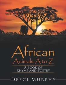 African Animals A-Z : A Book of Rhyme and Poetry