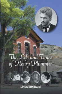 The Life and Times of Henry Plummer