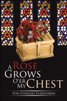 A Rose Grows O'er My Chest