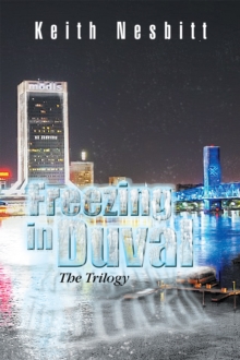 Freezing in Duval : The Trilogy