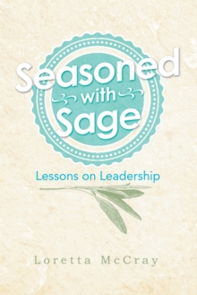 Seasoned with Sage : Lessons on Leadership