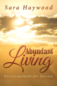 Abundant Living : Encouragement for Success