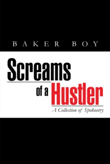 Screams of a Hustler : A Collection of Spokoetry