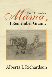 I Don'T Remember Mama, I Remember Granny