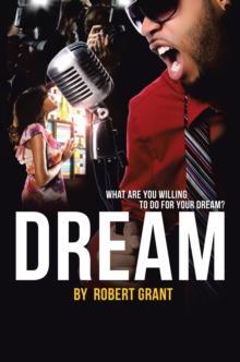 Dream : What Are You Willing to Do for Your Dream?