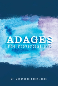 Adages : The Proverbial Life