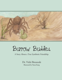 Burrow Buddies : A Story About a True Symbiotic Friendship