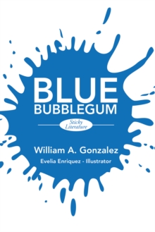 Blue Bubblegum : Sticky Literature