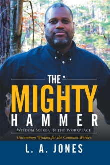 The Mighty Hammer : Wisdom Seeker in the Workplace