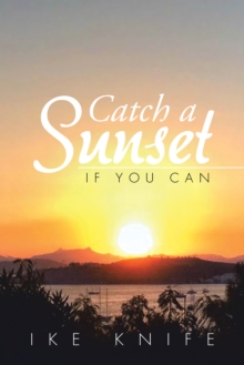 Catch a Sunset : If You Can