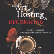 The Art of Hosting and Decorating