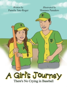 A Girl's Journey : There's No Crying in Baseball