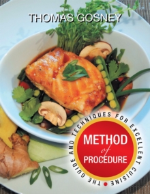 Method of Procedure : The Guide and Techniques for Excellent Cuisine