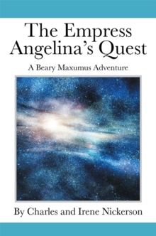 The Empress Angelina's Quest : A Beary Maxumus Adventure