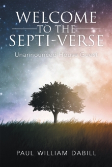 Welcome to the Septi-Verse : Unannounced House Guest