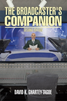 The Broadcaster's Companion : Second Edition