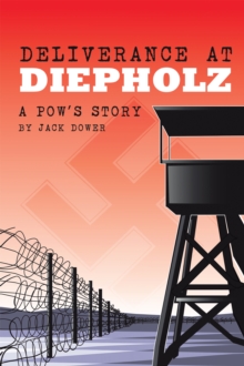 Deliverance at Diepholz : A Pow's Story