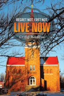 Regret Not, Fret Not, Live Now