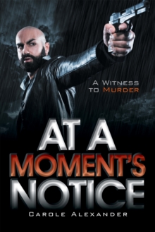 At a Moment'S Notice : A Witness to Murder