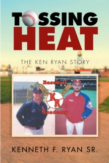 Tossing  Heat : The Ken Ryan Story