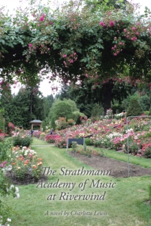 The Strathmann Academy of Music at Riverwind : A Novel by Charlotte Lewis