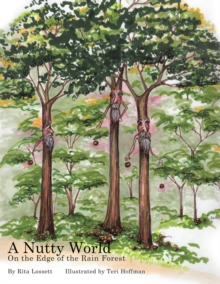 A Nutty World : On the Edge of the Rain Forest