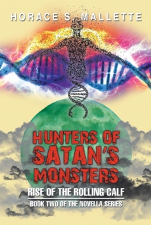 Hunters of Satan'S Monsters : Rise of the Rolling Calf