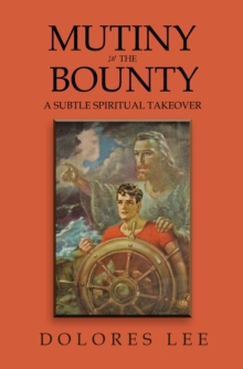 Mutiny in the Bounty : A Subtle Spiritual Takeover