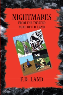 Nightmares Book Ix : From the Twisted Mind of F. D. Land