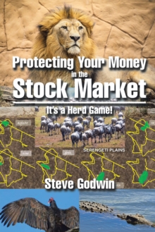 Protecting Your Money in the Stock Market : It'S a Herd Game!