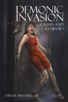 Demonic Invasion: : Causes and Remedies