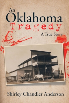 An Oklahoma Tragedy : A True Story