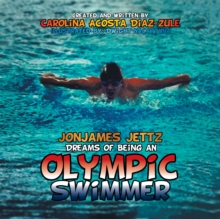 Jonjames Jettz Dreams of Being an Olympic Swimmer