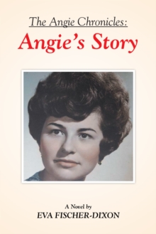 The Angie Chronicles: : Angie'S Story