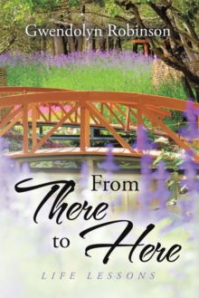 From There To Here : Life Lessons